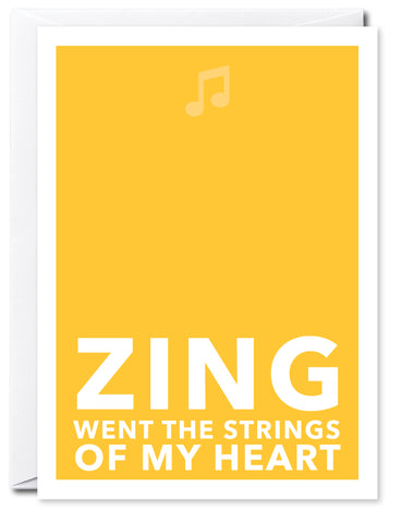 ZING WENT THE STRINGS OF MY HEART