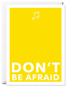 DON'T BE AFRAID